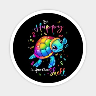 Be Happy In Your Own Shell Magnet